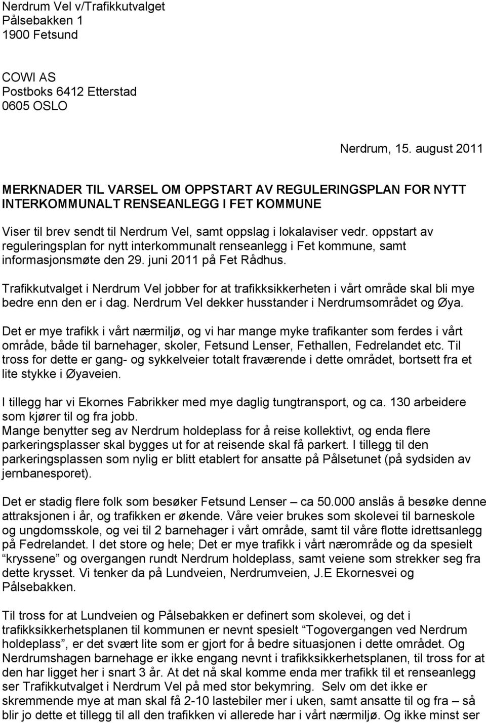 oppstart av reguleringsplan for nytt interkommunalt renseanlegg i Fet kommune, samt informasjonsmøte den 29. juni 2011 på Fet Rådhus.