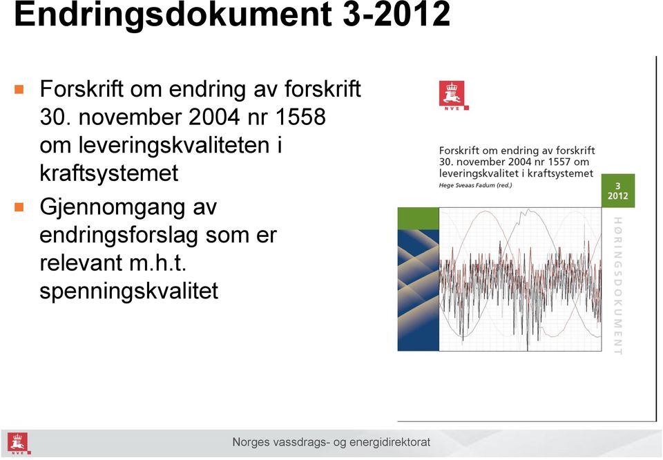 november 2004 nr 1558 om leveringskvaliteten i