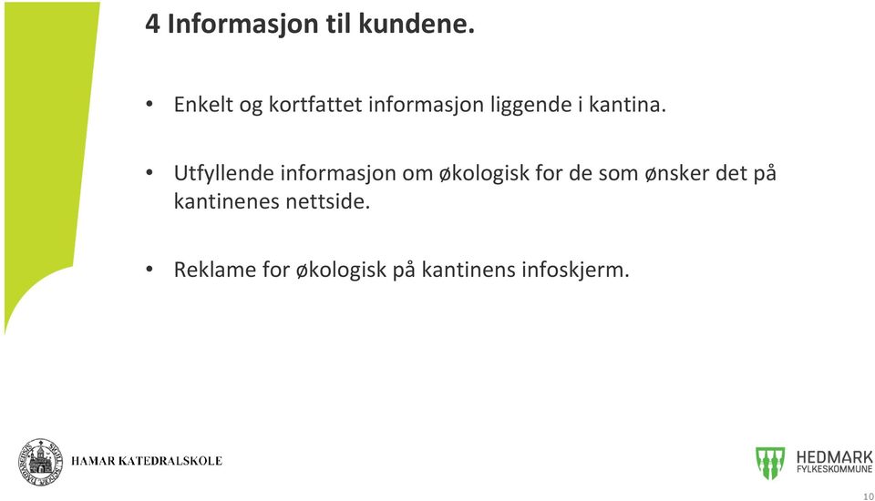 Utfyllende informasjon om økologisk for de som