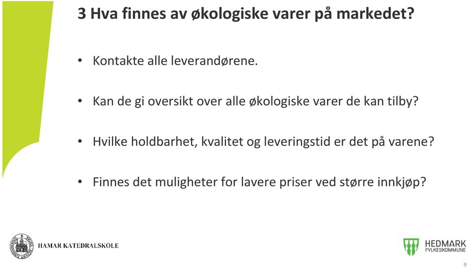 Kan de gi oversikt over alle økologiske varer de kan tilby?