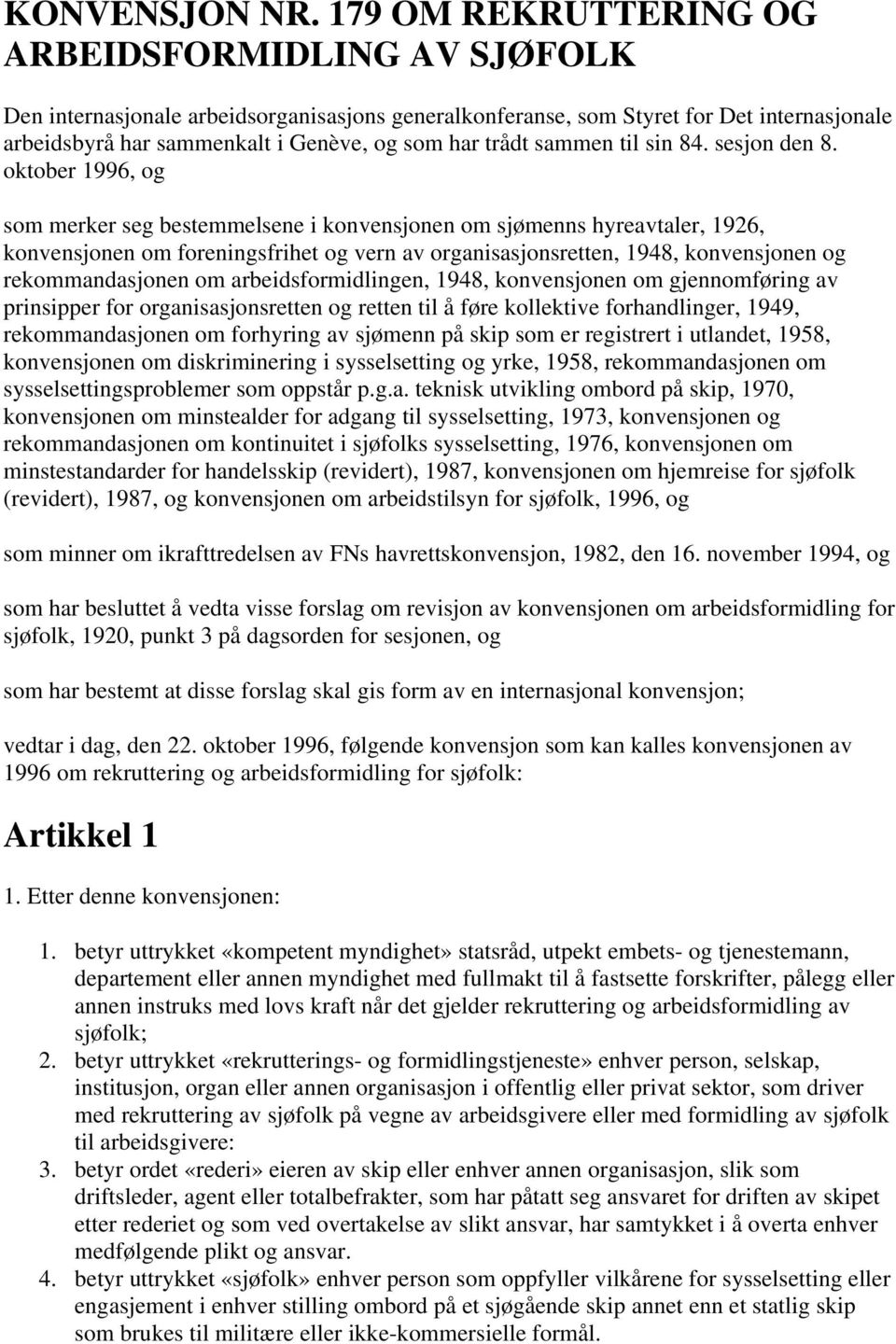 sammen til sin 84. sesjon den 8.