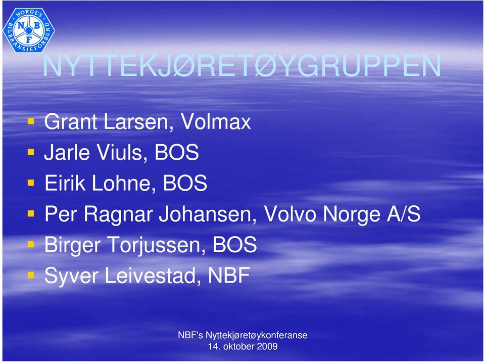 Volvo Norge A/S Birger Torjussen, BOS Syver