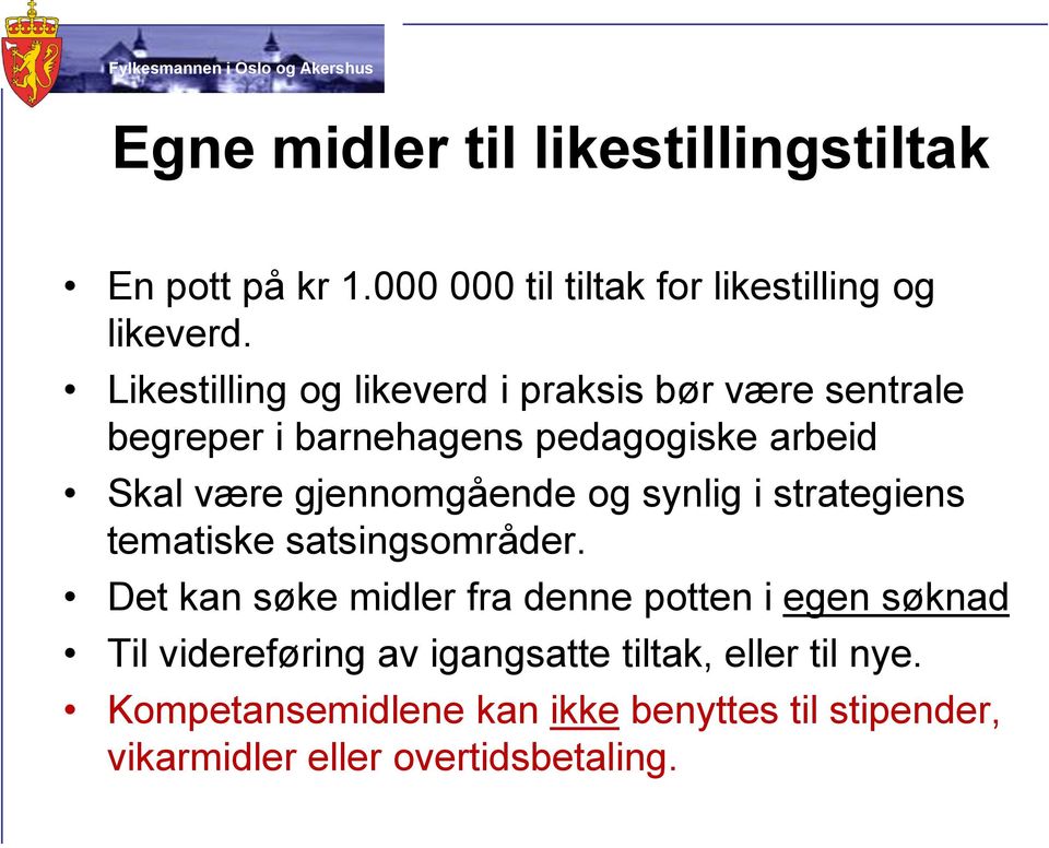 gjennomgående og synlig i strategiens tematiske satsingsområder.