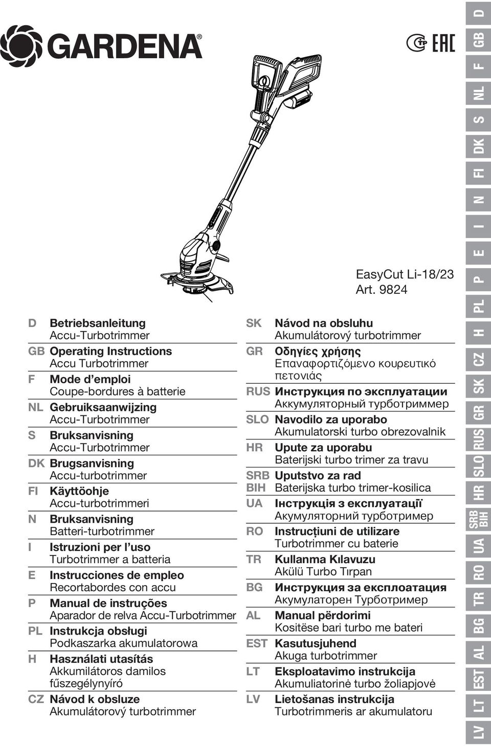 accu P Manual de instruções Aparador de relva Accu-Turbotrimmer PL Instrukcja obsługi Podkaszarka akumulatorowa H Használati utasítás Akkumilátoros damilos fűszegélynyíró CZ ávod k obsluze