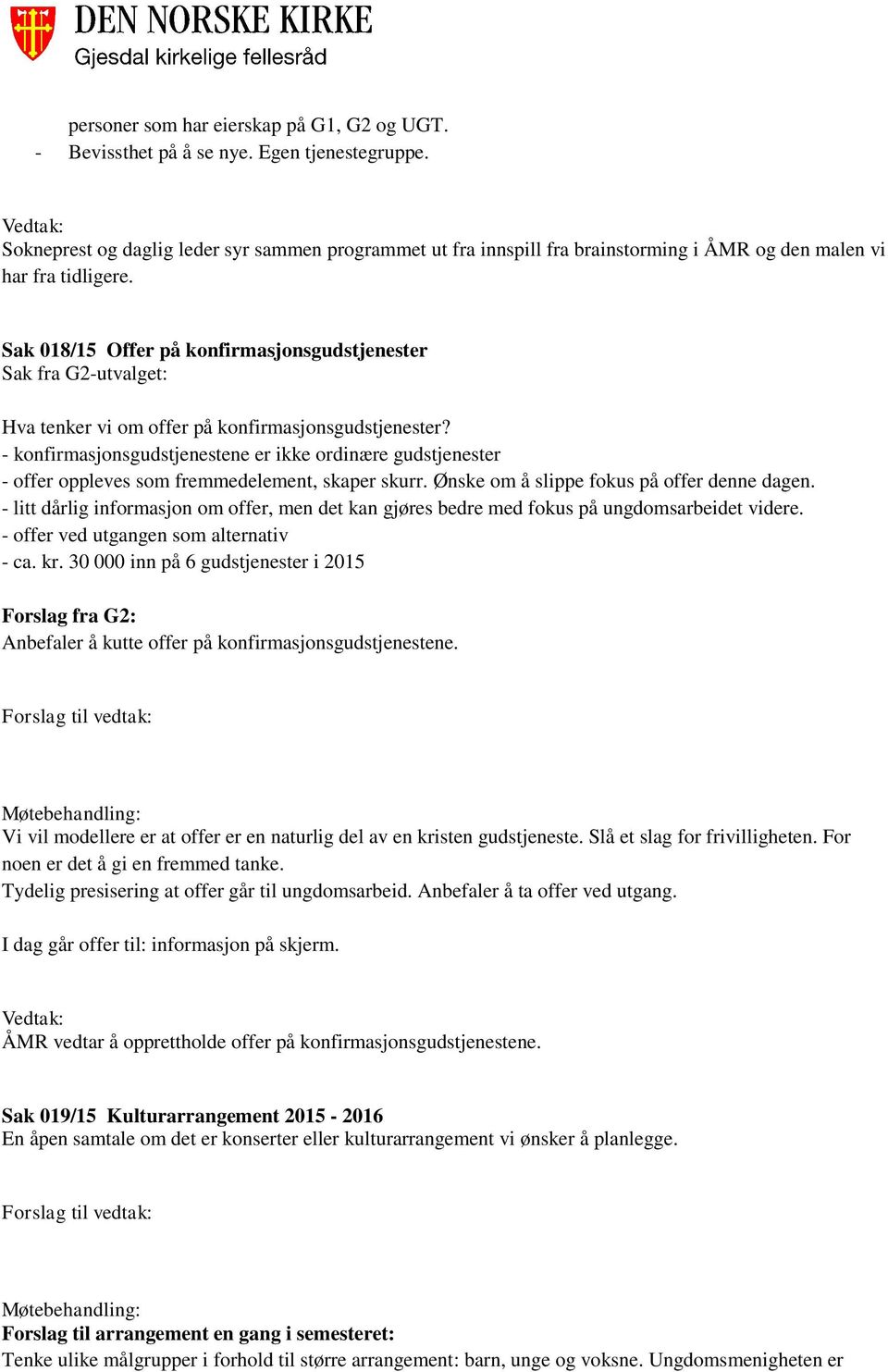 Sak 018/15 Offer på konfirmasjonsgudstjenester Sak fra G2-utvalget: Hva tenker vi om offer på konfirmasjonsgudstjenester?