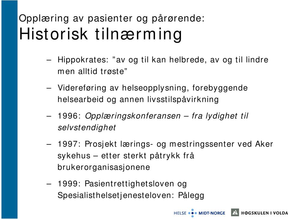 Opplæringskonferansen fra lydighet til selvstendighet 1997: Prosjekt lærings- og mestringssenter ved Aker