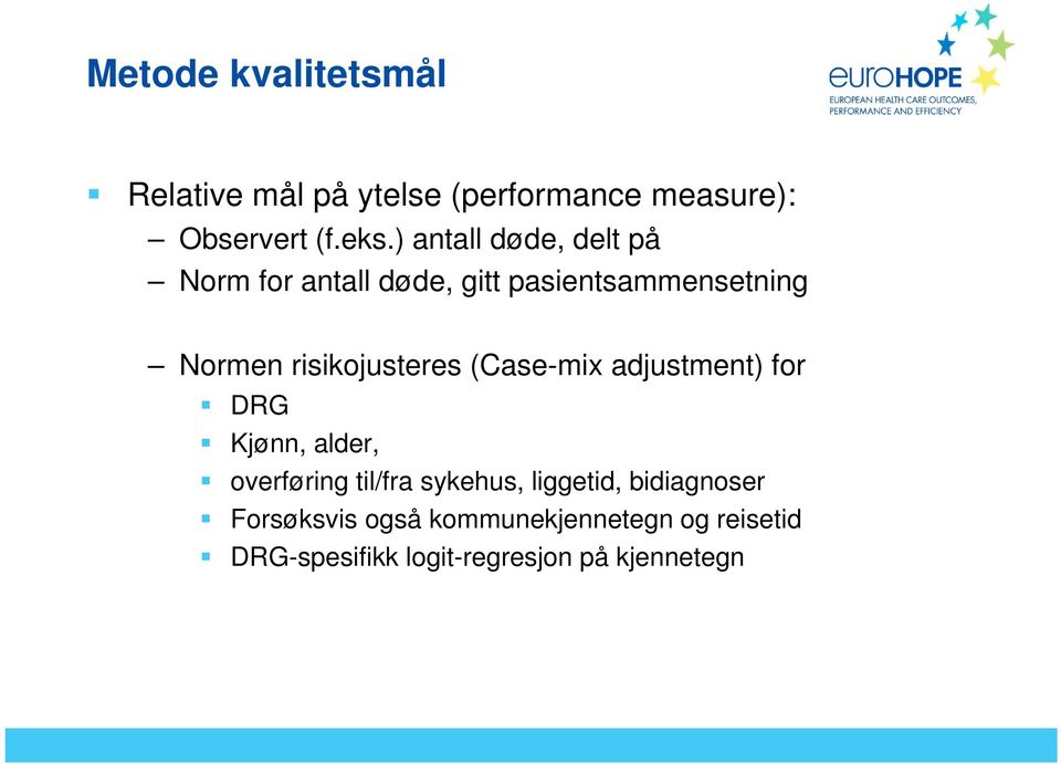 risikojusteres (Case-mix adjustment) for DRG Kjønn, alder, overføring til/fra sykehus,