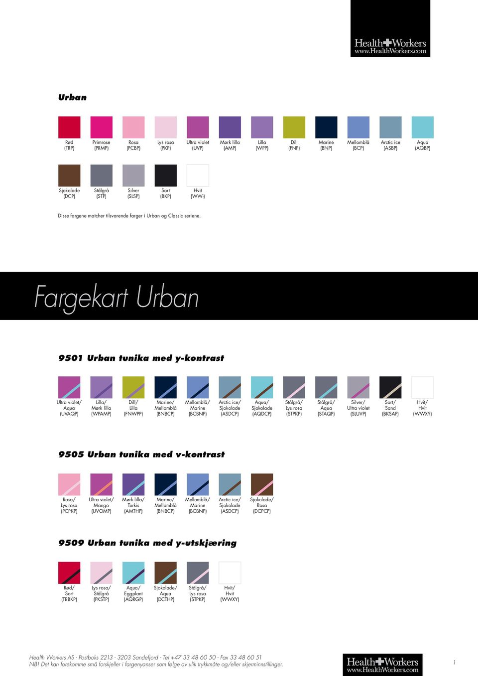 Fargekart Urban 9501 Urban tunika med y-kontrast Ultra violet/ (UVAQP) / M rk lilla (WPAMP) Dill/ (FNWPP) / / Arctic ice/ (ASDCP) / (AQDCP) (STPKP) (STAQP) Silver/ Ultra violet (SLUVP) / (BKSAP) /