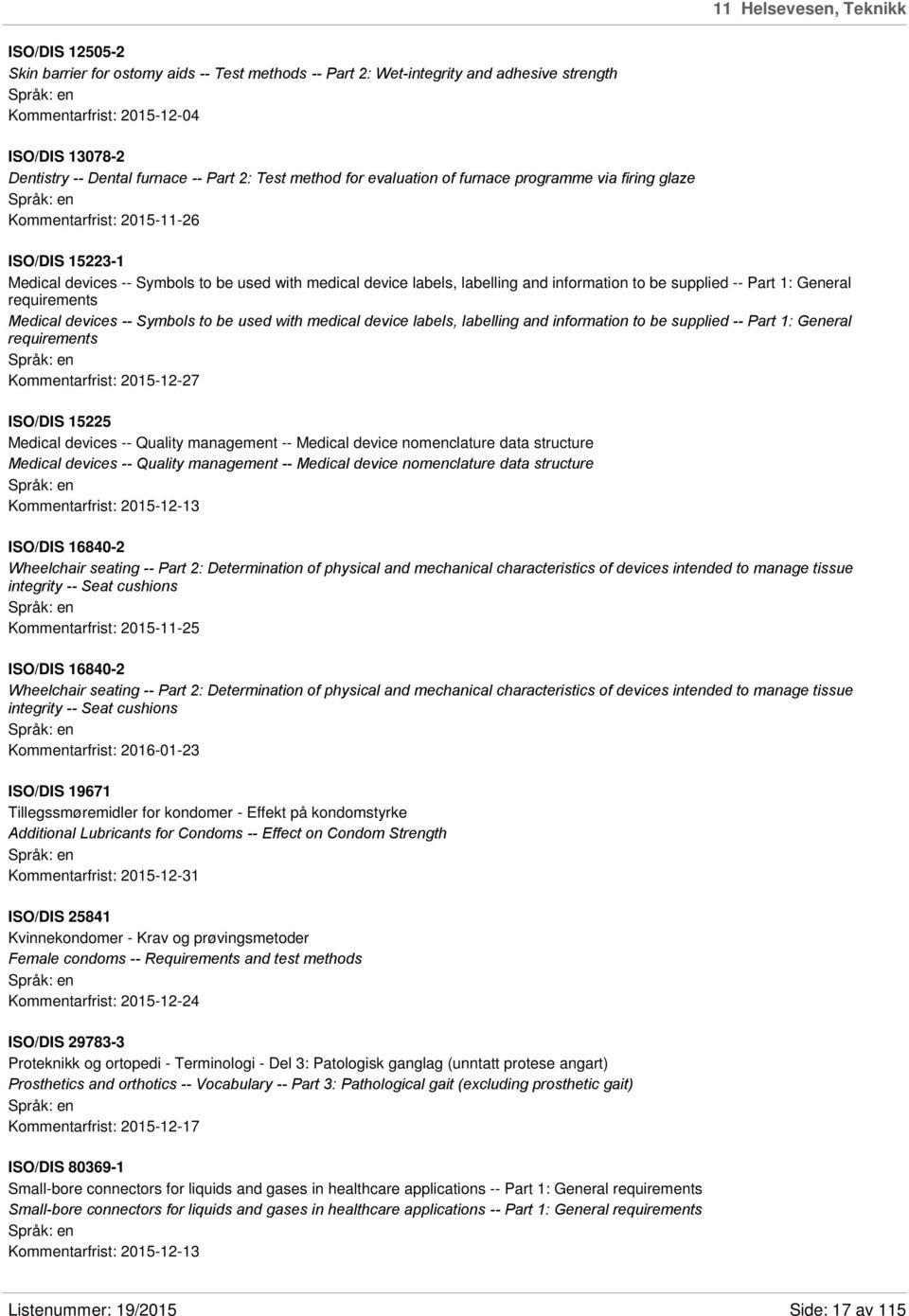 labelling and information to be supplied -- Part 1: General requirements Medical devices -- Symbols to be used with medical device labels, labelling and information to be supplied -- Part 1: General