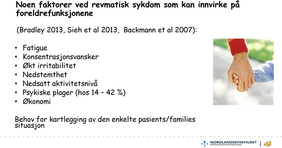 Konsentrasjonsvansker Økt irritabilitet Nedstemthet Nedsatt aktivitetsnivå