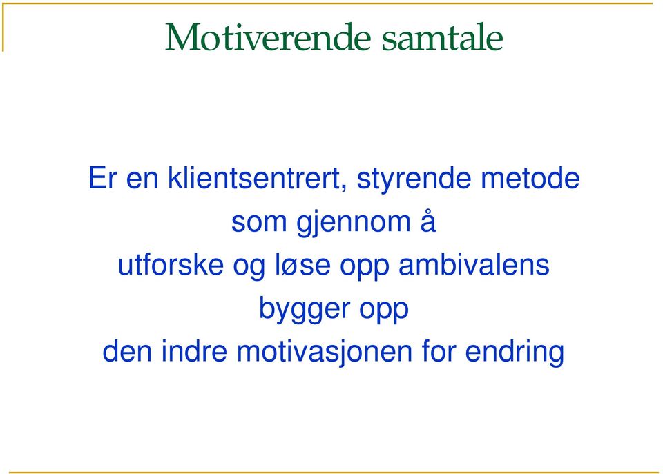 gjennom å utforske og løse opp