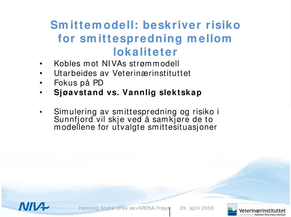 vs. Vannlig slektskap Simulering av smittespredning og risiko i Sunnfjord vil