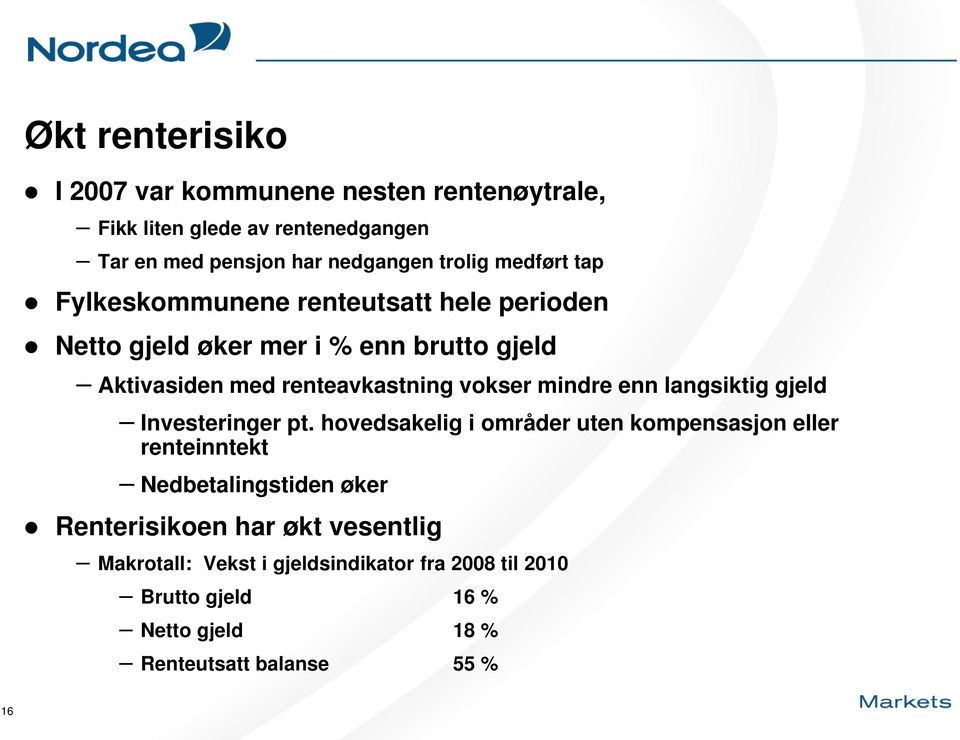 mindre enn langsiktig gjeld Investeringer pt.