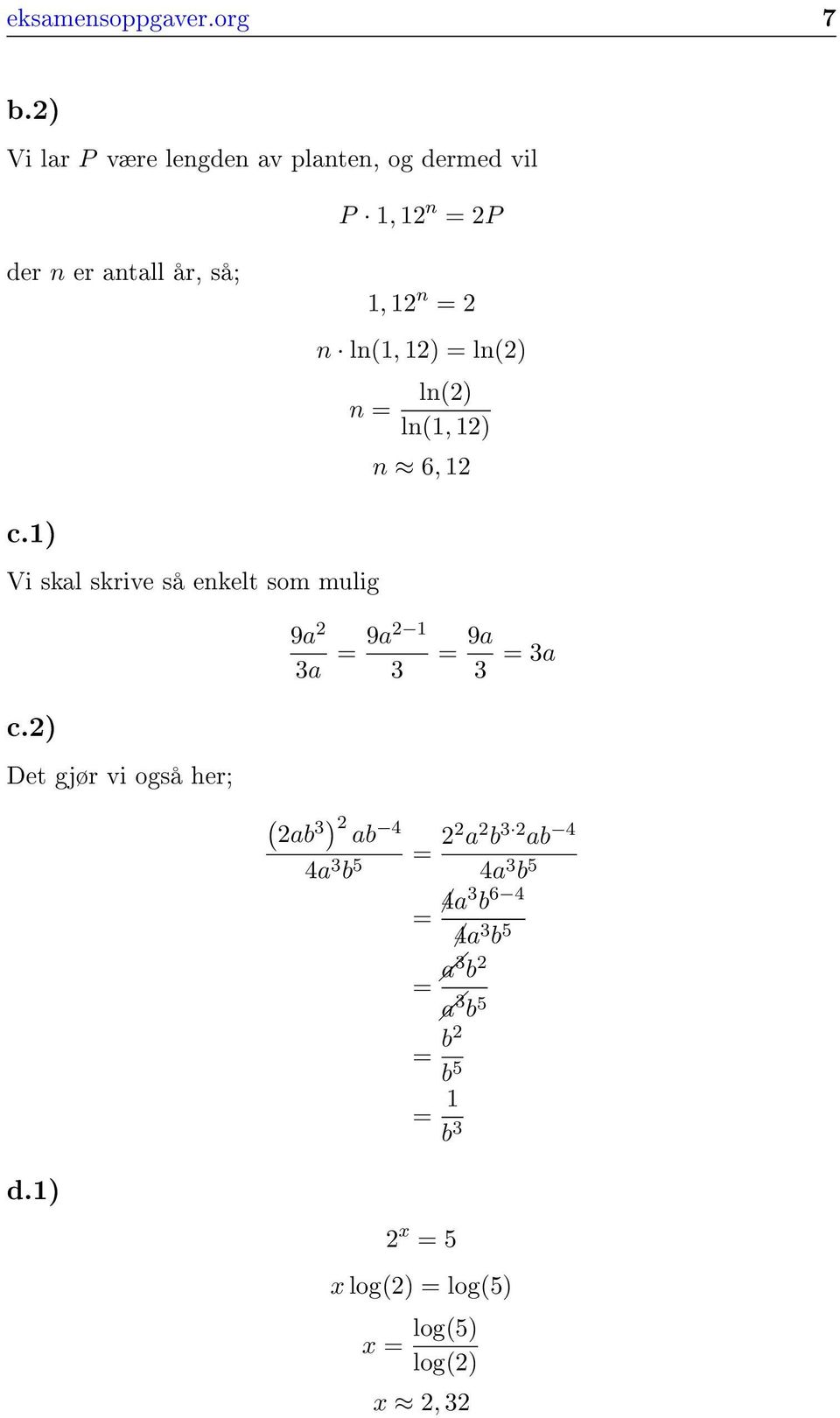 12) = ln(2) n = ln(2) ln(1, 12) n 6, 12 c.