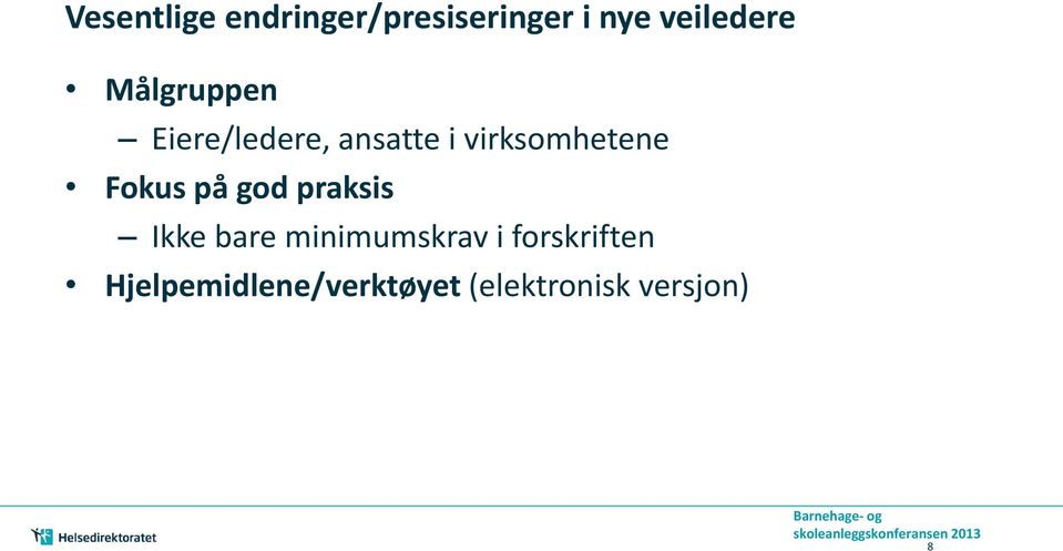 Fokus på god praksis Ikke bare minimumskrav i