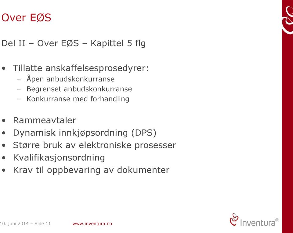 Rammeavtaler Dynamisk innkjøpsordning (DPS) Større bruk av elektroniske prosesser