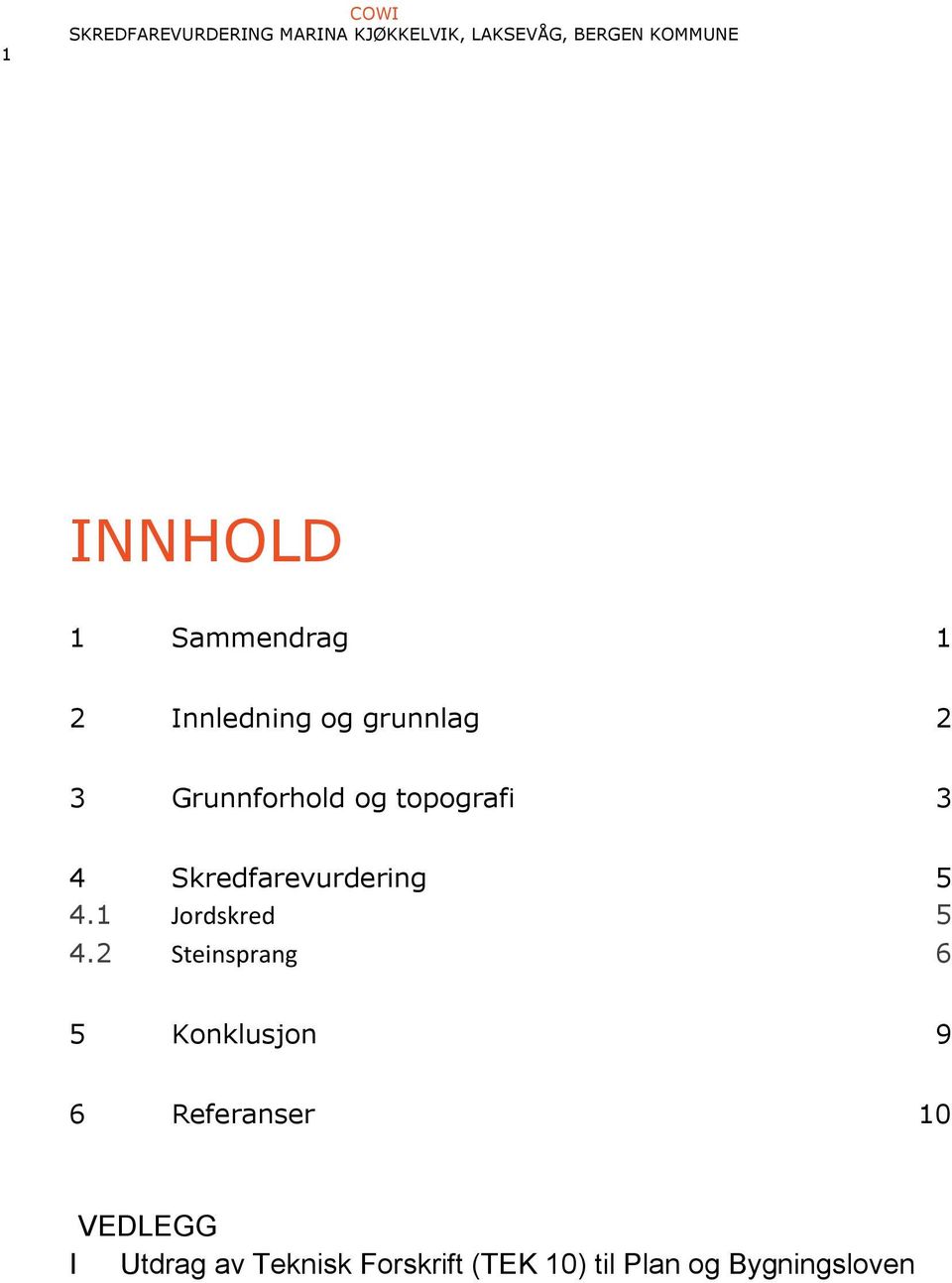 Skredfarevurdering 5 4.1 Jordskred 5 4.