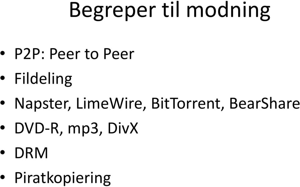 LimeWire, BitTorrent, BearShare