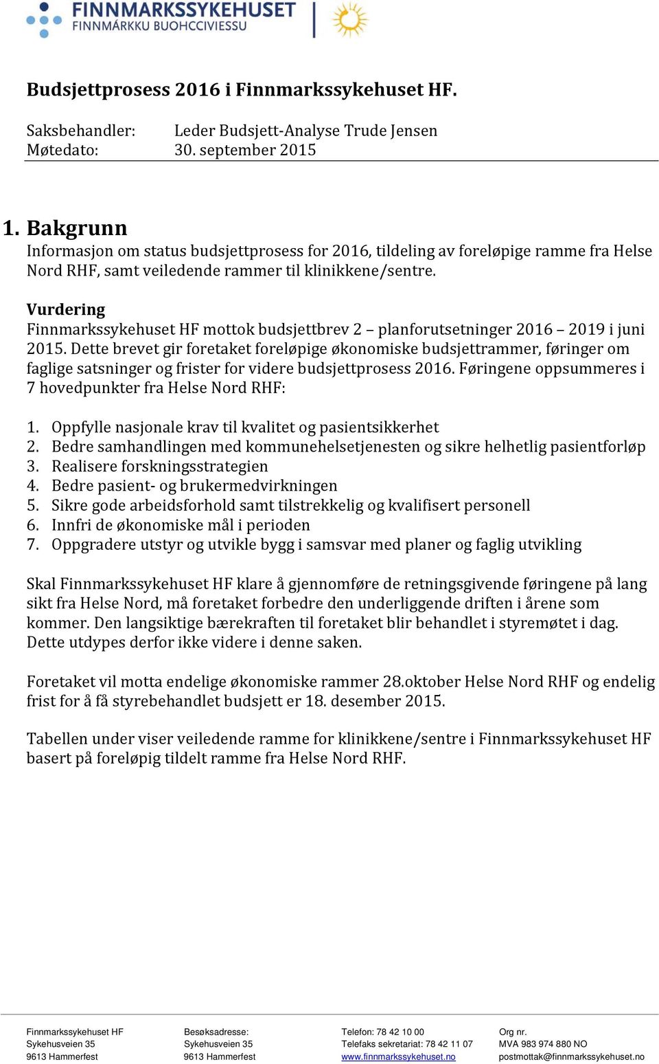 Vurdering Finnmarkssykehuset HF mottok budsjettbrev 2 planforutsetninger 2016 2019 i juni 2015.