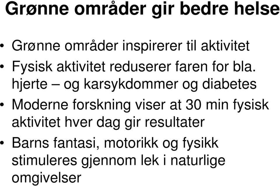 hjerte og karsykdommer og diabetes Moderne forskning viser at 30 min fysisk