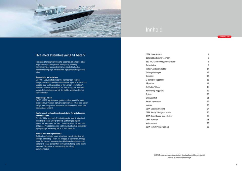 Reguleringer for landstrøm EN 400-7-709, nedfelte regler for marinaer som forsyner fartøyer med strøm.