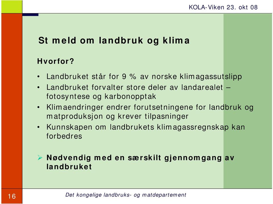 landarealet fotosyntese og karbonopptak Klimaendringer endrer forutsetningene for landbruk