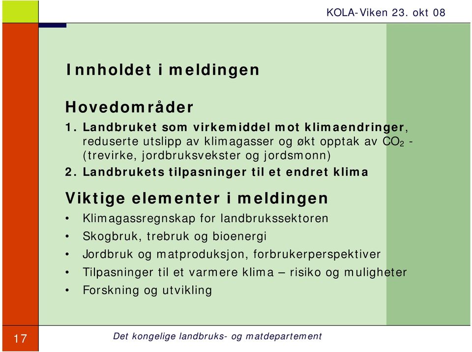 jordbruksvekster og jordsmonn) 2.