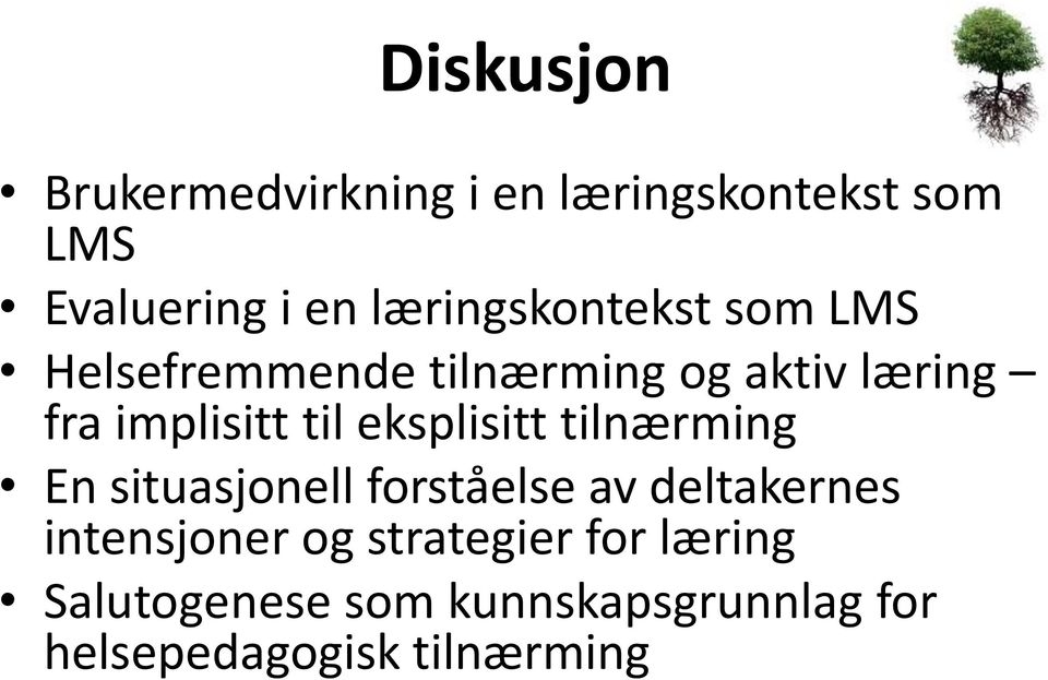 til eksplisitt tilnærming En situasjonell forståelse av deltakernes intensjoner