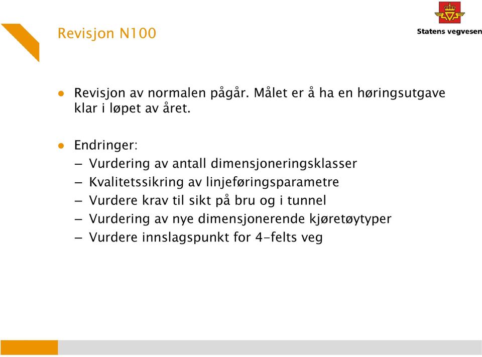 Endringer: Vurdering av antall dimensjoneringsklasser Kvalitetssikring av