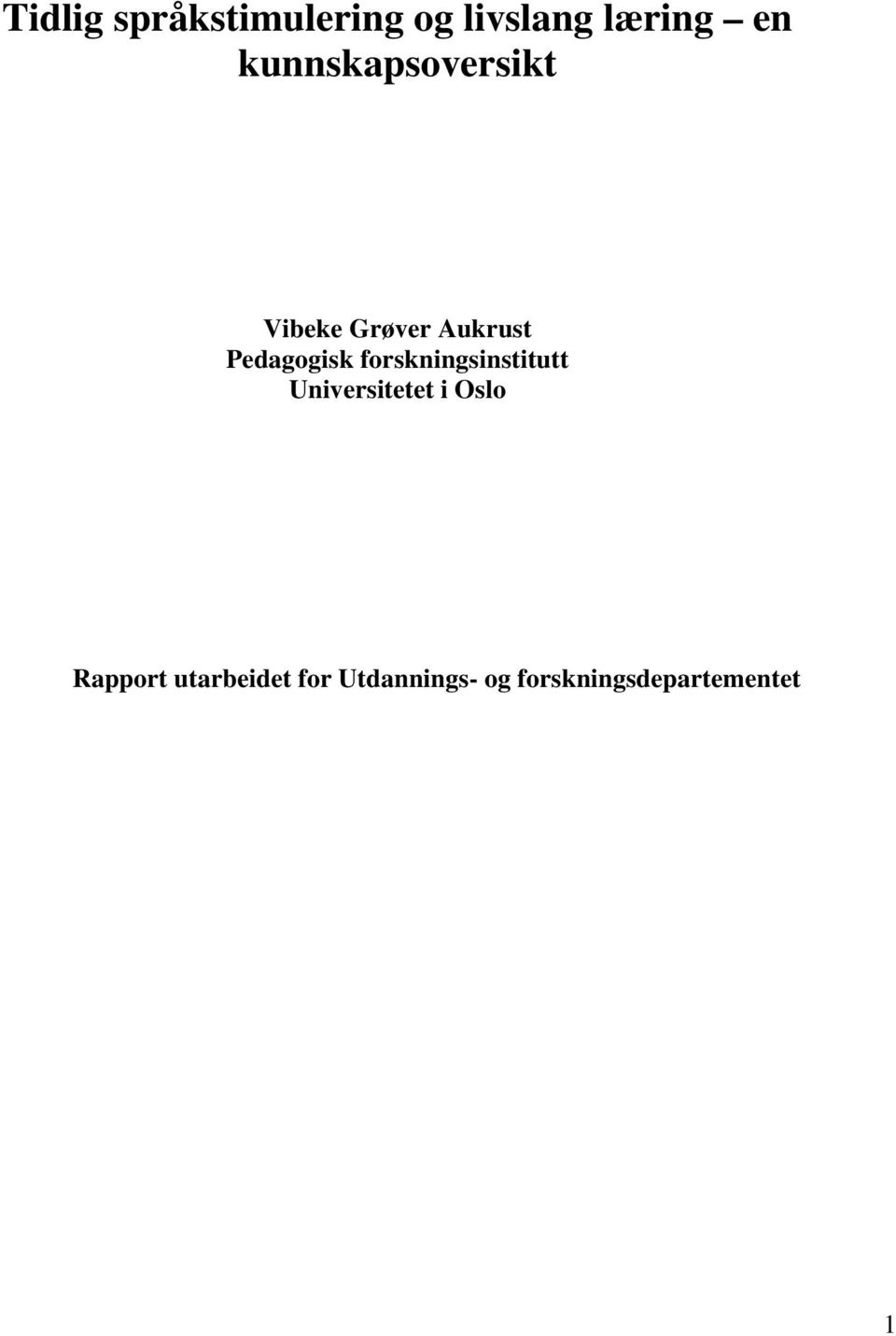 forskningsinstitutt Universitetet i Oslo Rapport