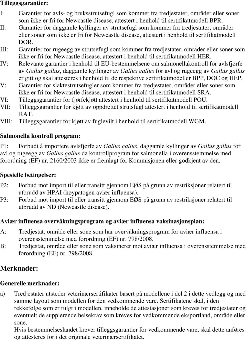 III: Garantier for rugeegg av strutsefugl som kommer fra tredjestater, områder eller soner som ikke er fri for Newcastle disease, attestert i henhold til sertifikatmodell HER.