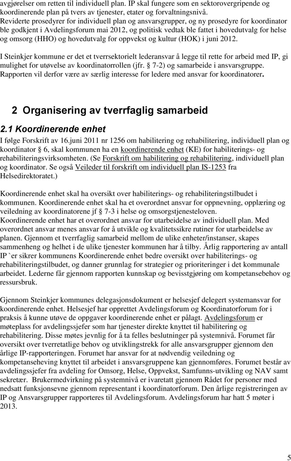 (HHO) og hovedutvalg for oppvekst og kultur (HOK) i juni 2012.