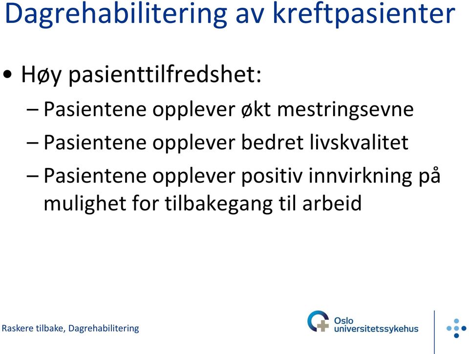 mestringsevne Pasientene opplever bedret livskvalitet