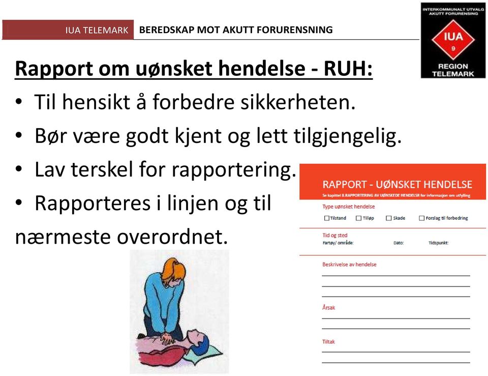 Bør være godt kjent og lett tilgjengelig.