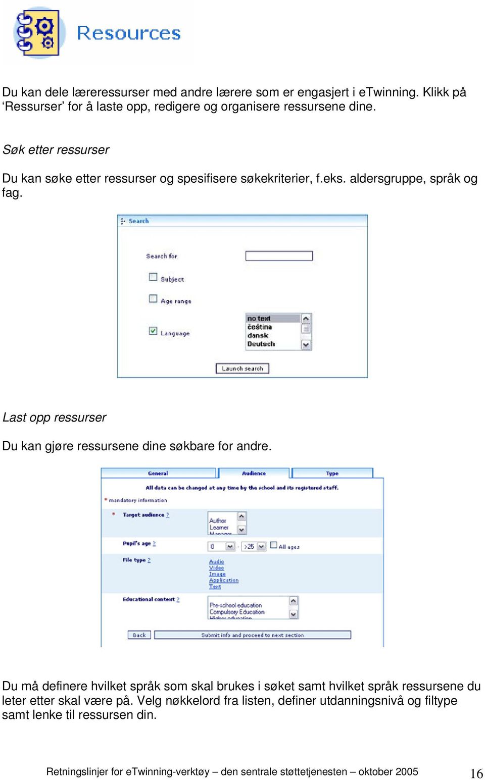 Last opp ressurser Du kan gjøre ressursene dine søkbare for andre.