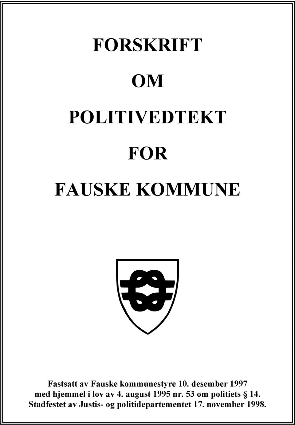 desember 1997 med hjemmel i lov av 4. august 1995 nr.