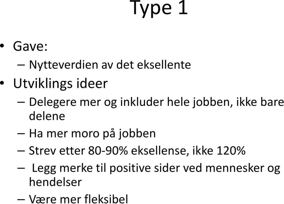 moro på jobben Strev etter 80-90% eksellense, ikke 120% Legg