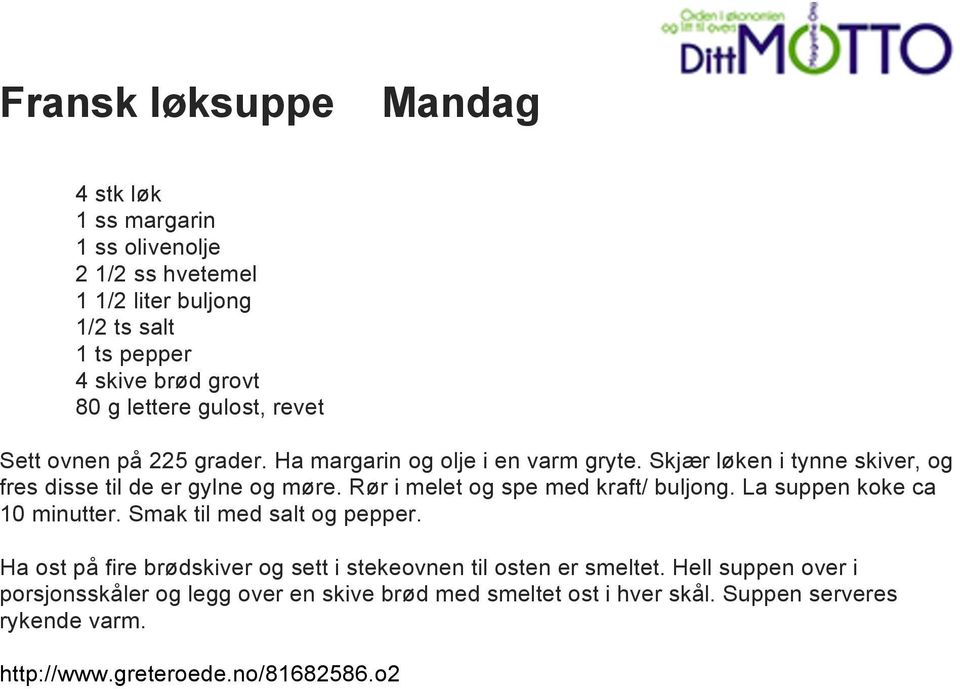 Rør i melet og spe med kraft/ buljong. La suppen koke ca 10 minutter. Smak til med salt og pepper.