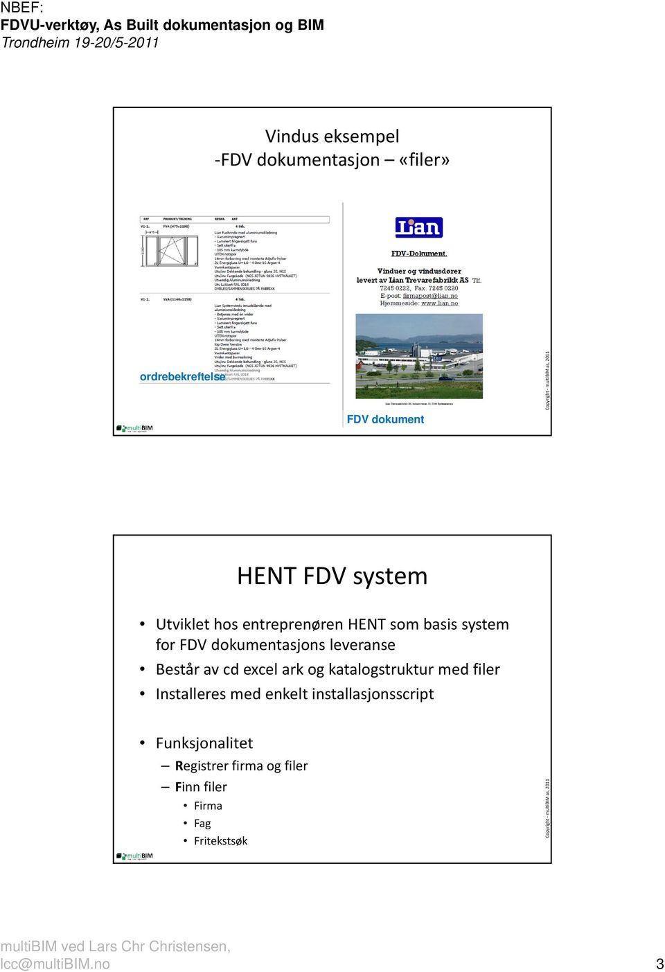 av cd excel ark og katalogstruktur med filer Installeres med enkelt installasjonsscript