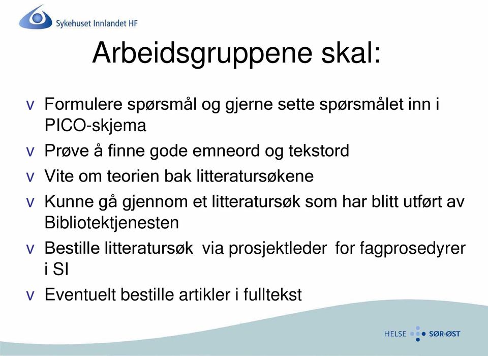 gå gjennom et litteratursøk som har blitt utført av Bibliotektjenesten v Bestille