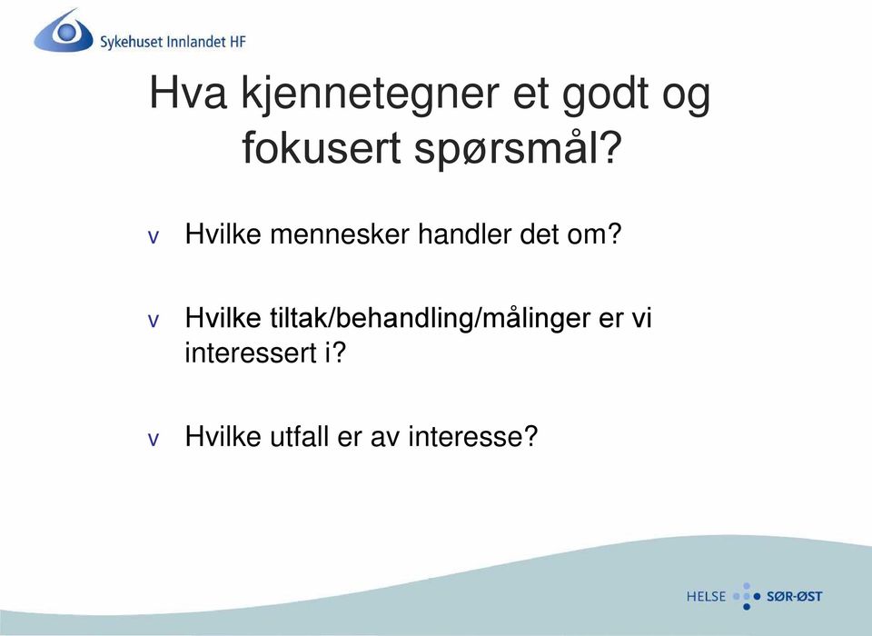 v Hvilke mennesker handler det om?