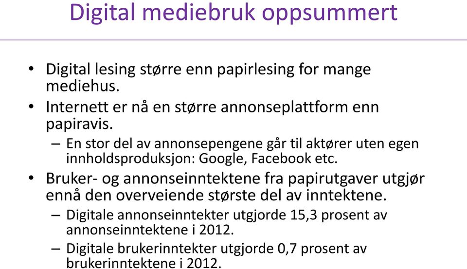 En stor del av annonsepengene går til aktører uten egen innholdsproduksjon: Google, Facebook etc.