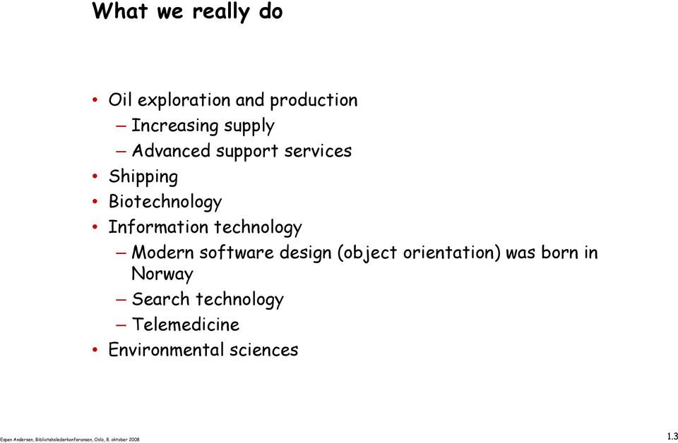 design (object orientation) was born in Norway Search technology Telemedicine