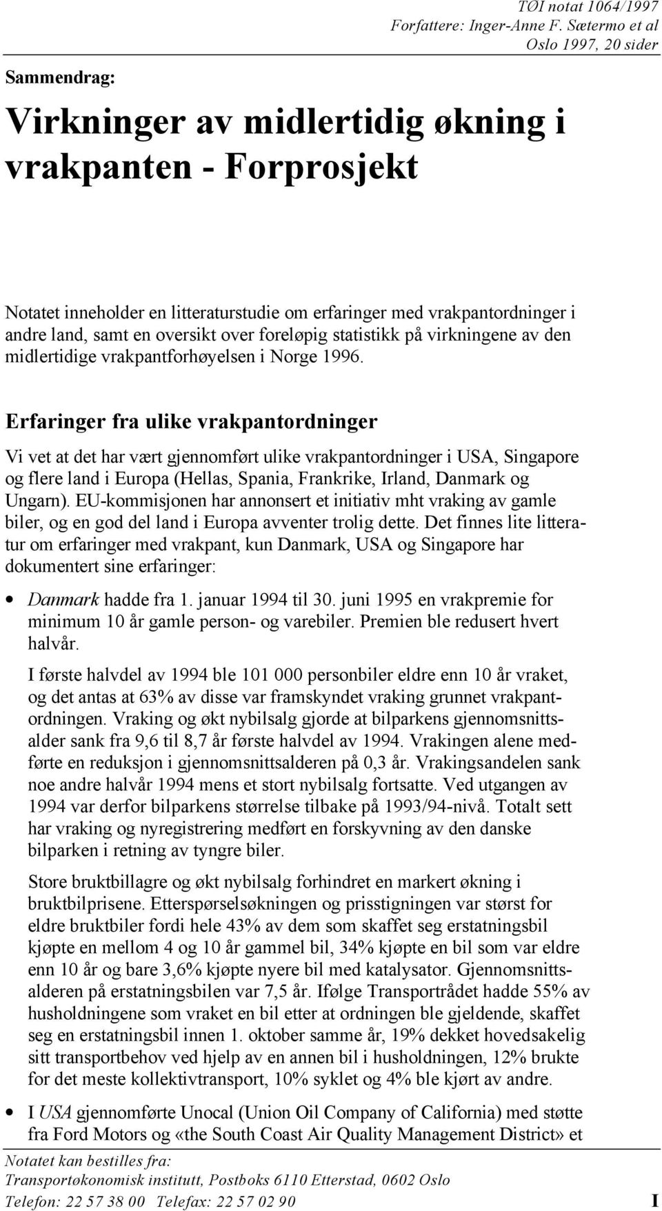 over foreløpig statistikk på virkningene av den midlertidige vrakpantforhøyelsen i Norge 1996.