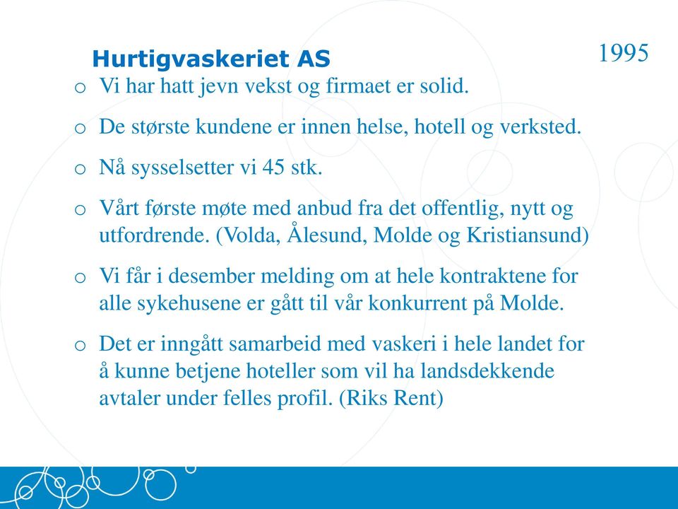 (Volda, Ålesund, Molde og Kristiansund) o Vi får i desember melding om at hele kontraktene for alle sykehusene er gått til vår