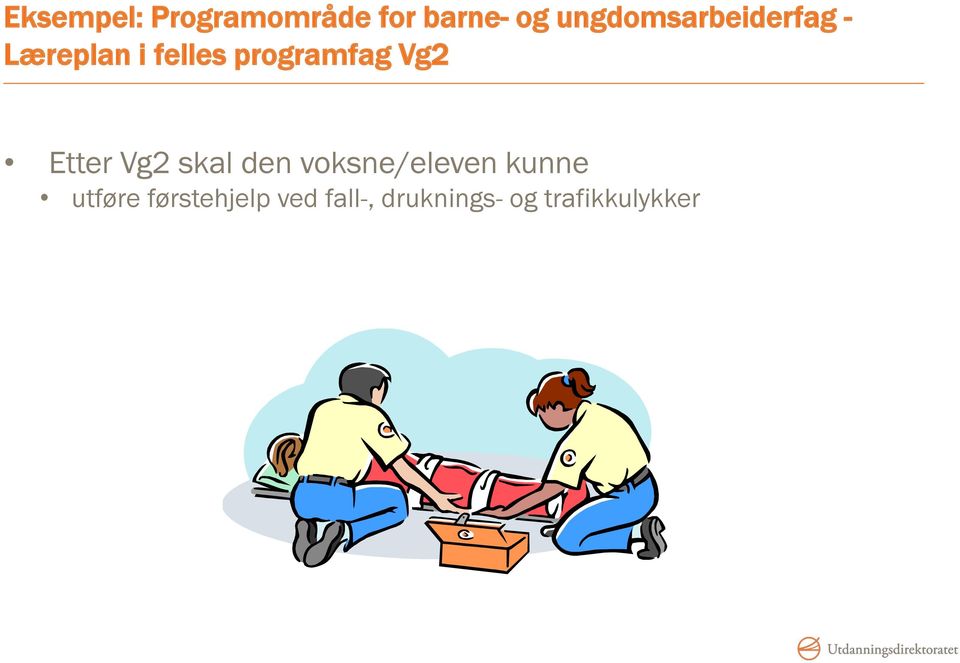 programfag Vg2 Etter Vg2 skal den voksne/eleven