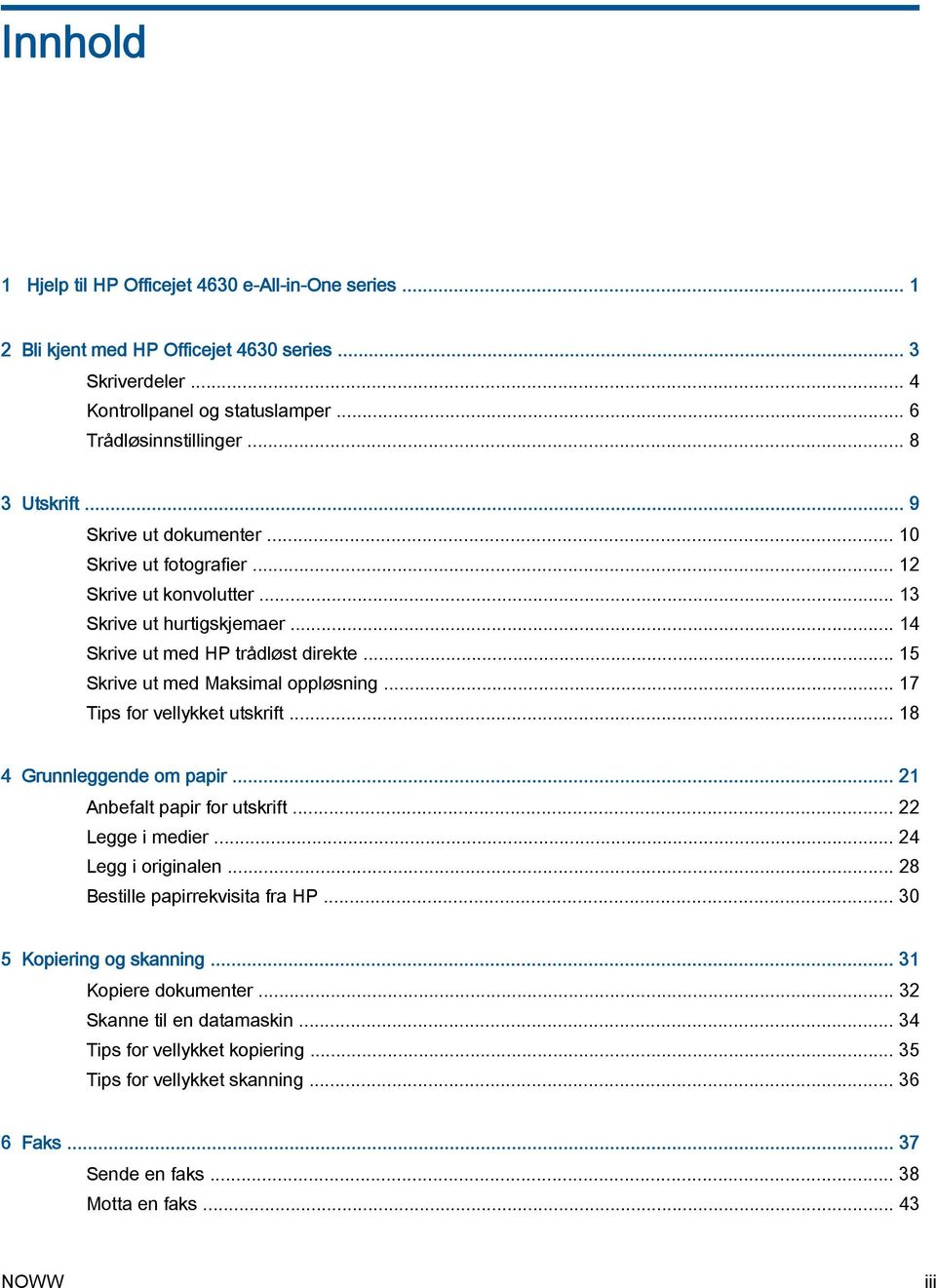 .. 17 Tips for vellykket utskrift... 18 4 Grunnleggende om papir... 21 Anbefalt papir for utskrift... 22 Legge i medier... 24 Legg i originalen... 28 Bestille papirrekvisita fra HP.