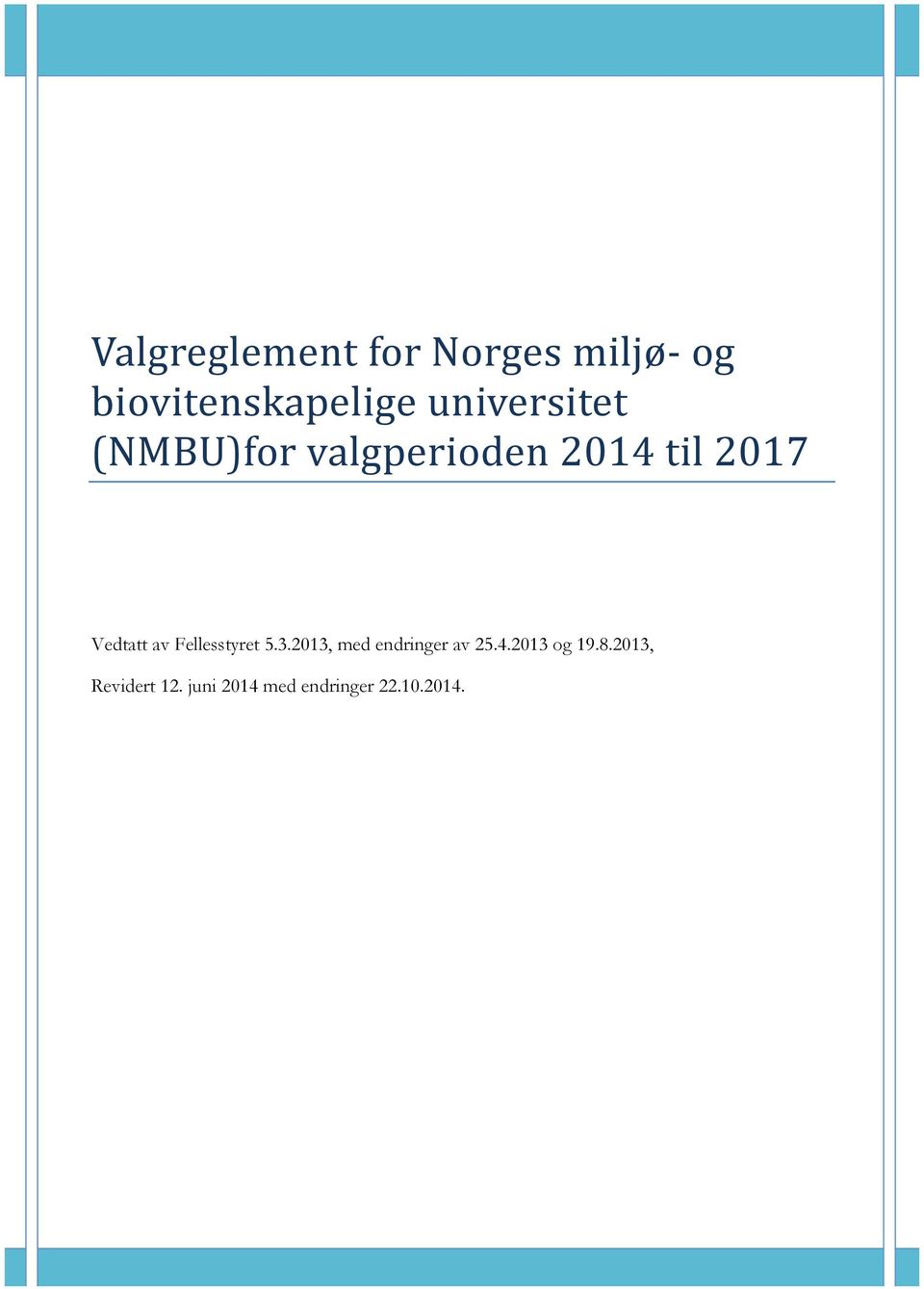 av Fellesstyret 5.3.2013, med endringer av 25.4.