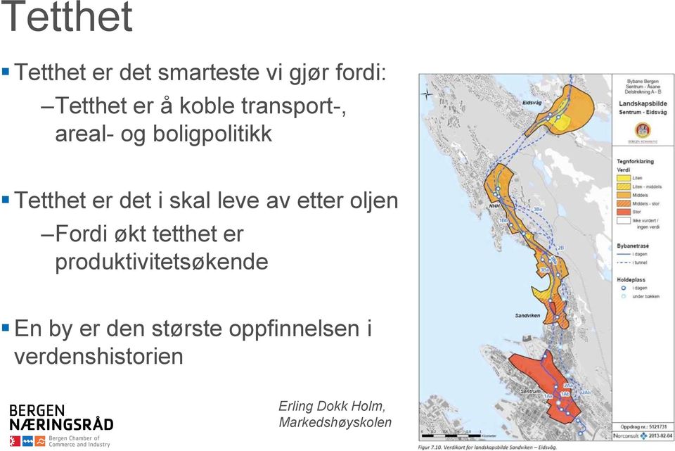 etter oljen Fordi økt tetthet er produktivitetsøkende En by er den