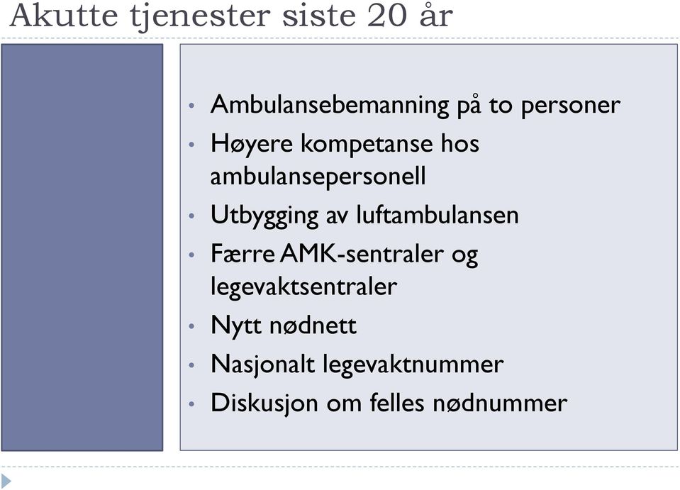 av luftambulansen Færre AMK-sentraler og legevaktsentraler